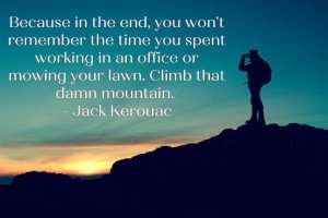 Inspirational quote by Jack Kerouac over an image of a man standing on a mountain.
